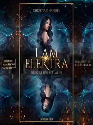 cover image of I am Elektra--Elektra-Dilogie--Dein Leben ist mein, Band 2